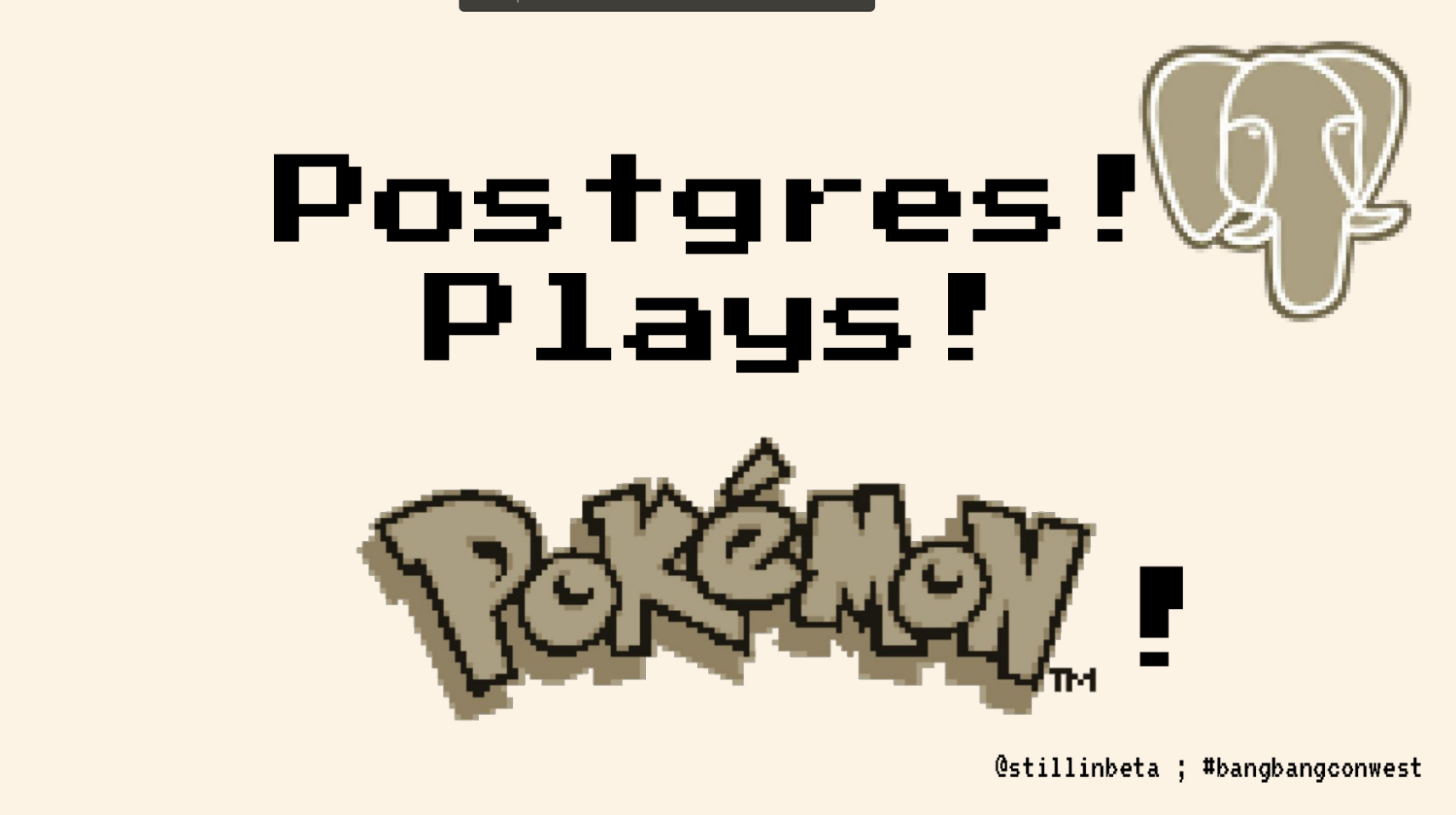 A monochrome slide titled Postgres! Plays! Pokemon!