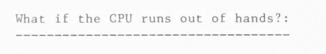 what if the CPU runs out of hands?