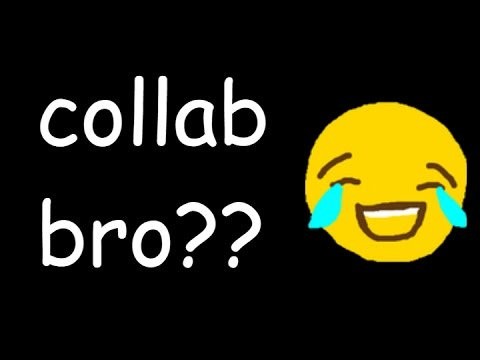 Collab bro??