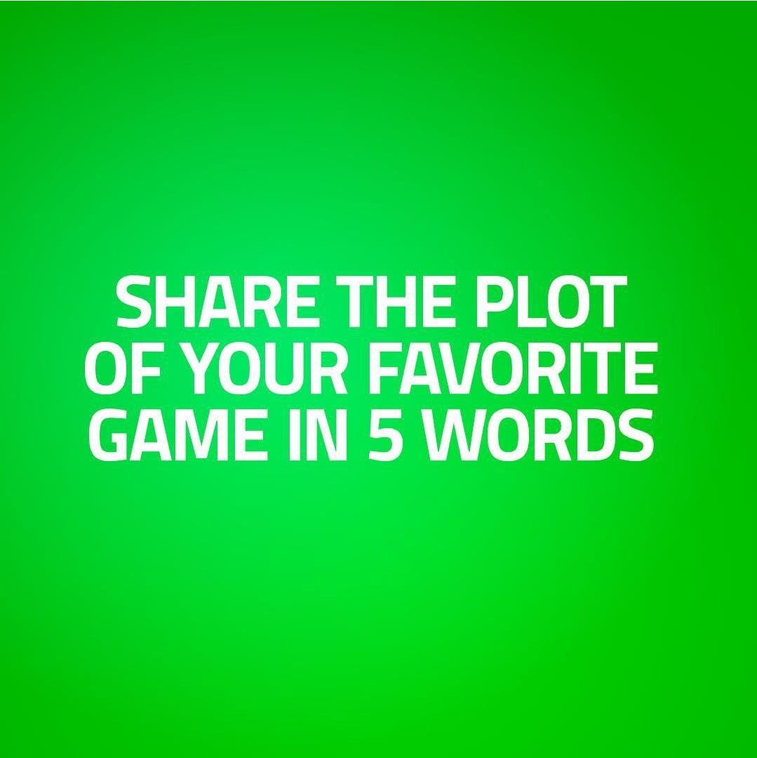 share the plot of your favourite game in five words