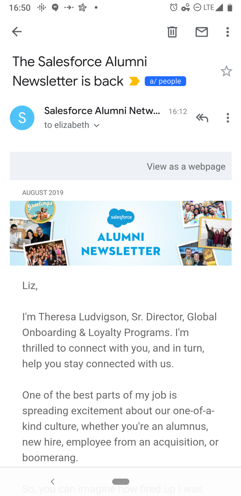 The Salesforce Alumni Newsletter is back

One of the best parts of my job is spreading excitement about our one-of-a-kind culture, whether you're an alumnus, new hire, employee from an acquisition, or boomerang.
