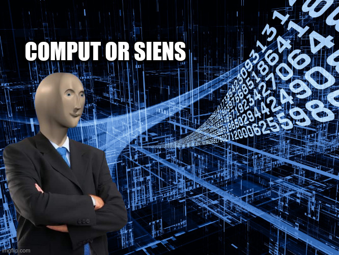 A abstract person in a business suit, in front of a vaguely futuristic outline of a city with a stream of numbers. The image is captioned "comput or siense" 